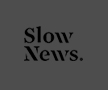 slow news new